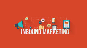What is Inbound Marketing and why it is Right For Your Business?