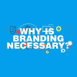 Why Branding is Necessary